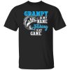 Grampy Is My Name Fishing Is My Game Fishing Fathers Day Shirt