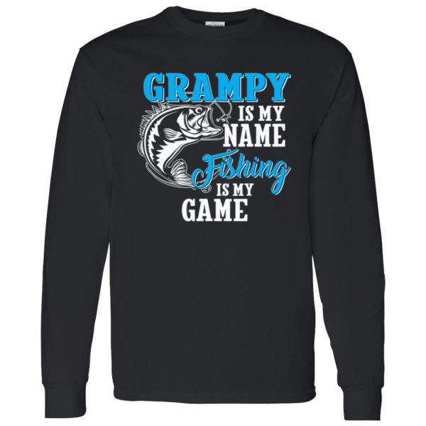 Grampy Is My Name Fishing Is My Game Fishing Fathers Day Shirt