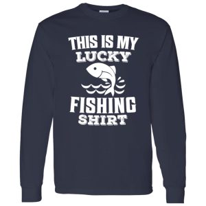 Funny Fisherman Shirt, This Is My Lucky Fishing Shirt