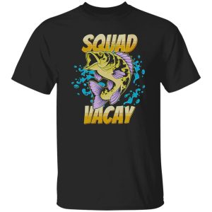 Funny Fishing Shirt, Squad Vacay Summer Vacation Family Fishing Trip Shirt