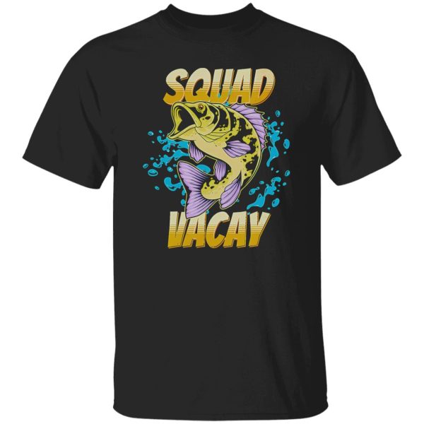 Funny Fishing Shirt, Squad Vacay Summer Vacation Family Fishing Trip Shirt