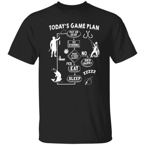 Funny Fishing Lover Shirt, Today’s Game Plan Shirt