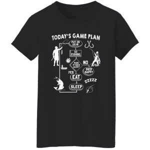 Funny Fishing Lover Shirt, Today’s Game Plan Shirt