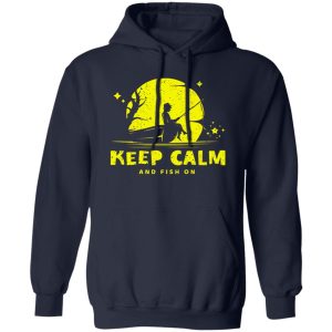 Funny Fisherman Dream Fishing Keep Calm And Fish Shirt