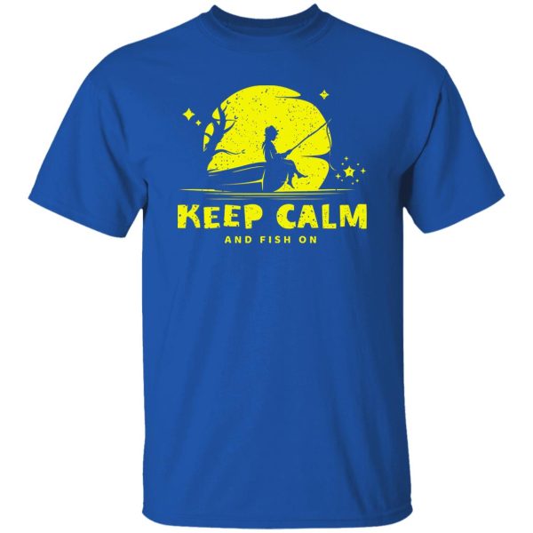 Funny Fisherman Dream Fishing Keep Calm And Fish Shirt