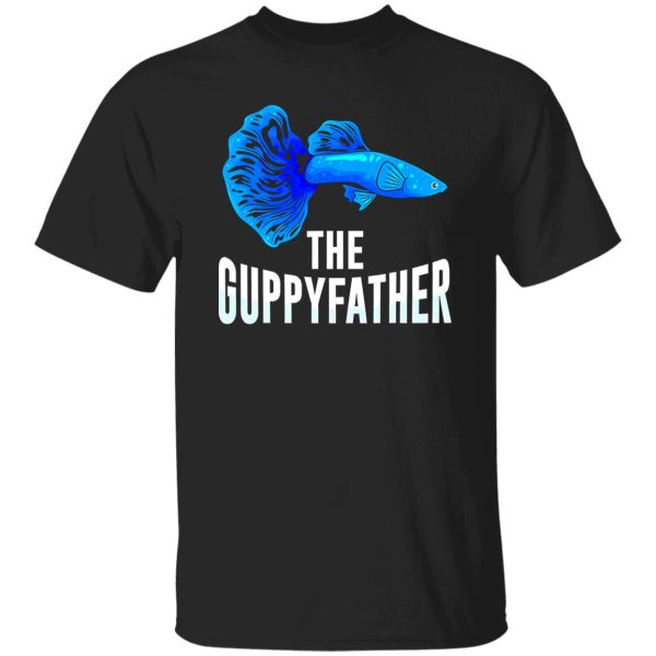 Funny Fishing Shirt, The Guppyfather Guppy Fish Owner Aquarium Aquarist Shirt