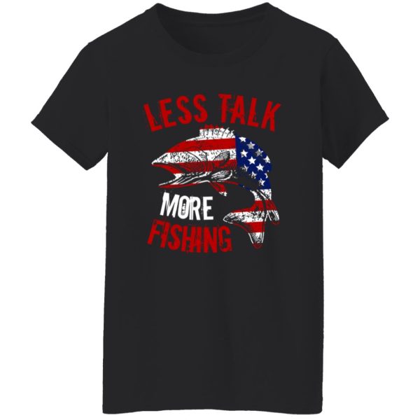 Funny Fishing Phrase Less Talking More Fishing Shirt