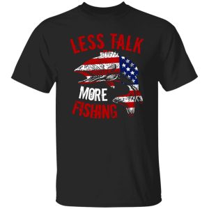 Funny Fishing Phrase Less Talking More Fishing Shirt