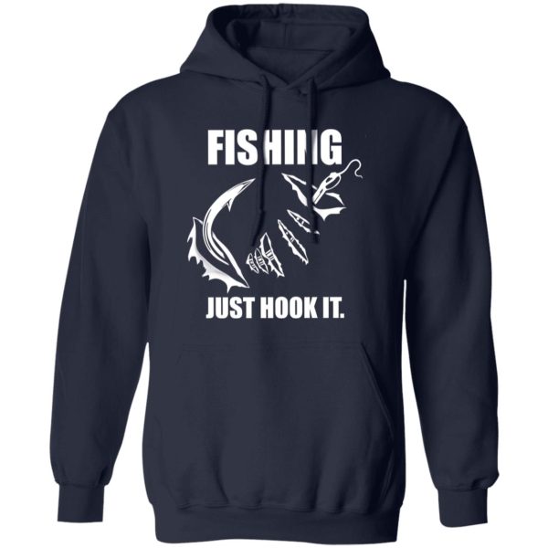 Fishing Shirt, Fishing Just Hook It Shirt