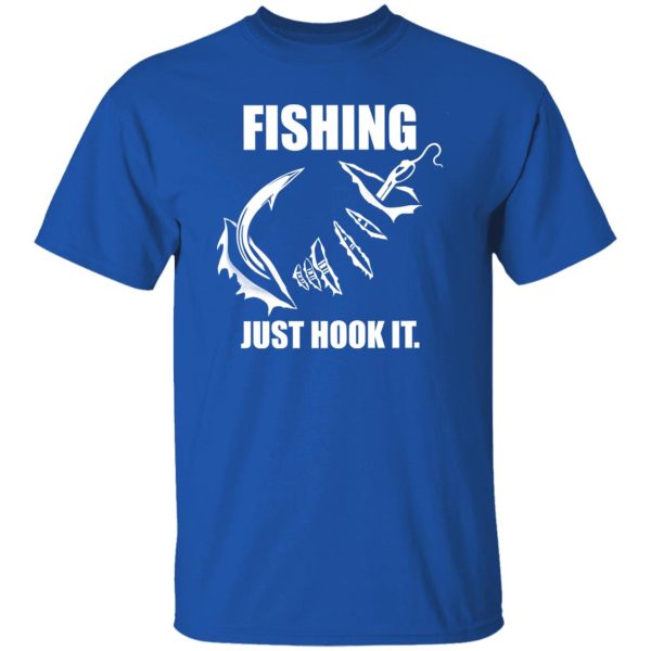 Fishing Shirt, Fishing Just Hook It Shirt