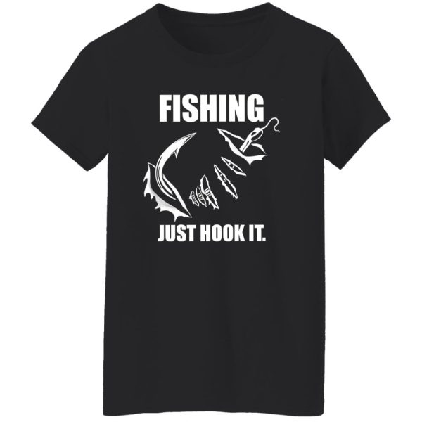 Fishing Shirt, Fishing Just Hook It Shirt