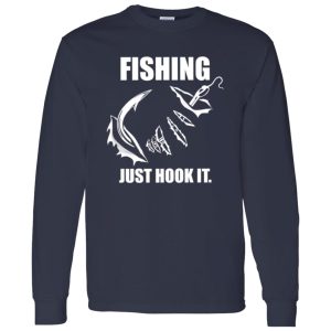 Fishing Shirt, Fishing Just Hook It Shirt