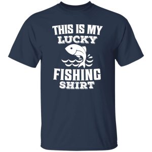 Funny Fisherman Shirt, This Is My Lucky Fishing Shirt