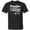 Grandpa Is My Name Fishing Is My Game Father’s Day Shirt