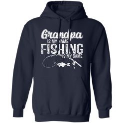 Grandpa Is My Name Fishing Is My Game Father’s Day Shirt