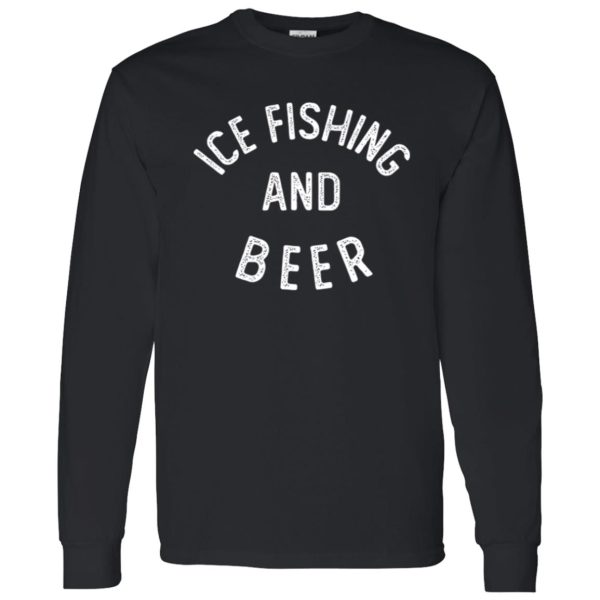 Ice Fishing And Beer Funny Ice Fishing Shirt