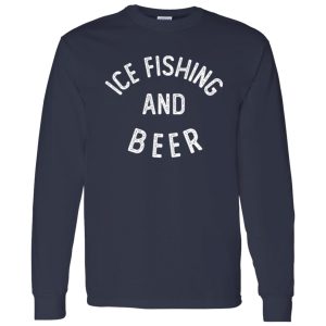 Ice Fishing And Beer Funny Ice Fishing Shirt