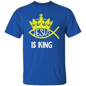 Jesus Is King Ichtys Faith Jesus Shirt