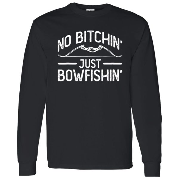 No Bitchin’ Just Bowfishin’ Bowfishing Fishing Fisherman Shirt