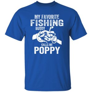 My Favorite Fishing Buddies Call Me Poppy Fisherman Shirt