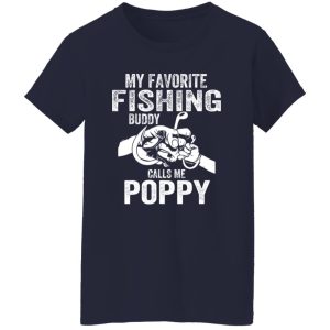 My Favorite Fishing Buddies Call Me Poppy Fisherman Shirt