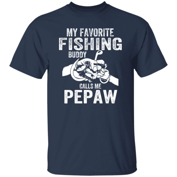 My Favorite Fishing Buddies Call Me Pepaw Fisherman Shirt