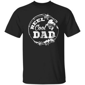 Reel Cool Dad Fishing Daddy Father’s Day Gift Shirt