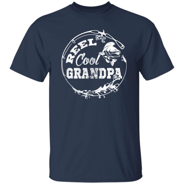 Reel Cool Grandpa Fishing Daddy Father’s Day Gift Shirt