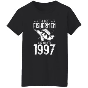 Retro Bday Fishing Squad The Best Fishermen Are Born In 1997 Shirt