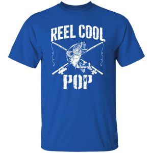 Reel Cool Pop Fishing Funny Father’s Day Grandpa Papa Dad Shirt