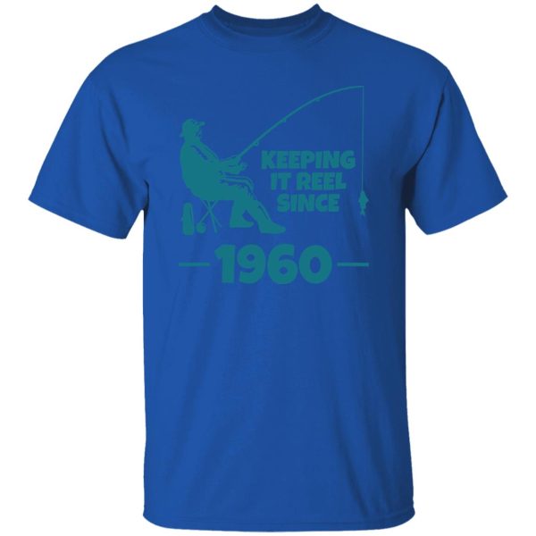 Keeping It Reel Since 1960 Funny Fishing Shirt