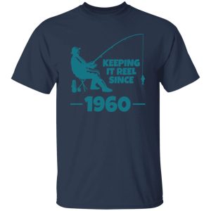 Keeping It Reel Since 1960 Funny Fishing Shirt