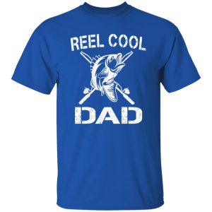 Reel Cool Dad Fishing Daddy Father’s Day Shirt