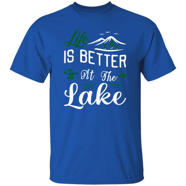 Life Is Better At The Lake Pontoon Sail Boating And Fishing Shirt