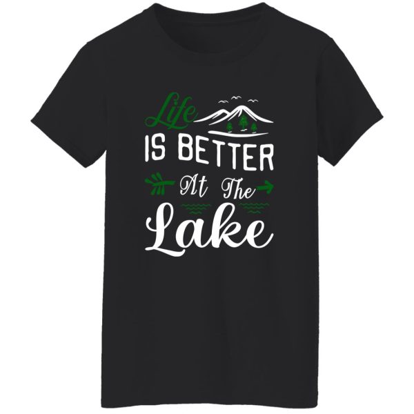 Life Is Better At The Lake Pontoon Sail Boating And Fishing Shirt