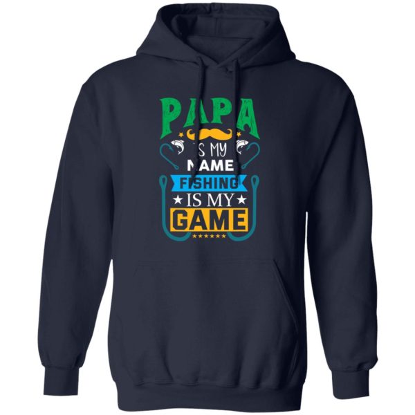 Papa Is My Name Fishing Is My Game Shirt