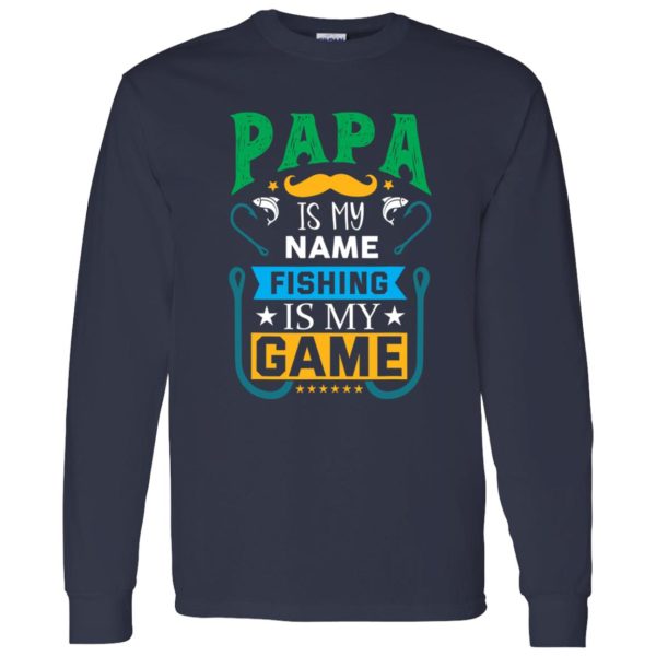 Papa Is My Name Fishing Is My Game Shirt