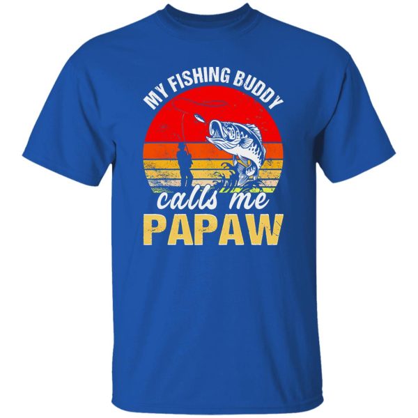 Cool Fishing Shirt, Vintage My Fishing Buddy Calls Me Papaw Family Fathers Day Shirt