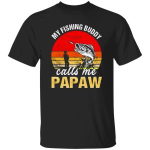 Cool Fishing Shirt, Vintage My Fishing Buddy Calls Me Papaw Family Fathers Day Shirt