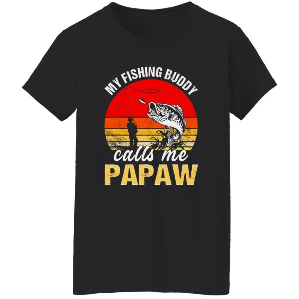 Cool Fishing Shirt, Vintage My Fishing Buddy Calls Me Papaw Family Fathers Day Shirt