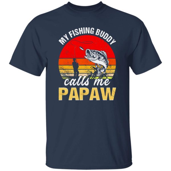 Cool Fishing Shirt, Vintage My Fishing Buddy Calls Me Papaw Family Fathers Day Shirt