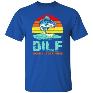 Dilf Damn I Love Fishing Shirt