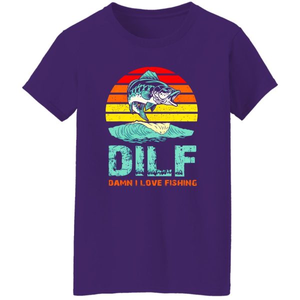 Dilf Damn I Love Fishing Shirt