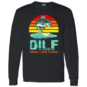 Dilf Damn I Love Fishing Shirt