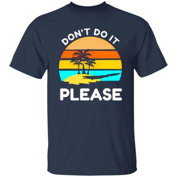 Don’t Do It Please Tiktaalik Fish Evolution Meme Shirt