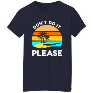 Don’t Do It Please Tiktaalik Fish Evolution Meme Shirt