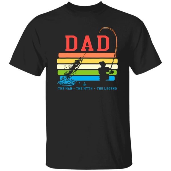 Dad Man The Myth The Legend Fishing Daddy Papa Shirt