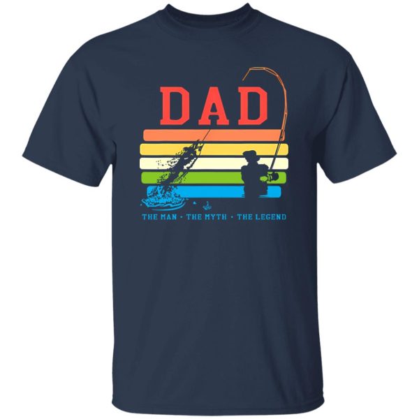 Dad Man The Myth The Legend Fishing Daddy Papa Shirt