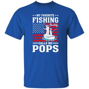 Favorite Fishing Buddy Calls Me Pops Fisherman July 4th Shirt