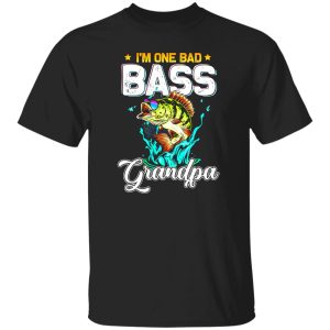 Fisherman I’m One Bad Bass Grandpa Fishing Father’s Day Shirt